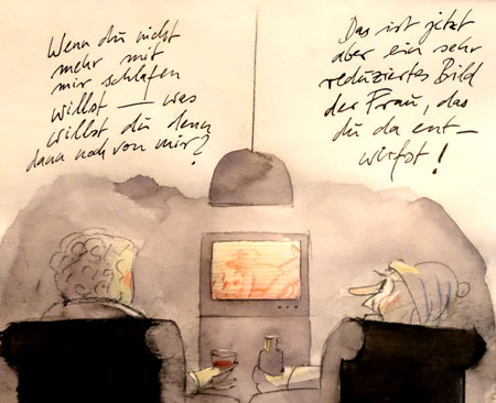 Sie: "Wenn du nicht mehr mit mir schlafen willst - was willst du denn noch von mir?" Er: "Das ist jetzt aber ein sehr reduziertes Bild der Frau, das du da entwirfst!" © Robert Gernhardt Caricatura Museum für Komische Kunst Frankfurt; aus: Mit Gernhardt durchs Jahr/ Titanic 12 /1991. Fotoausschnitt: Diether v. Goddenthow